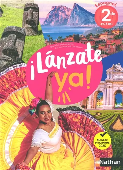 Lanzate ya ! : espagnol 2de A2+-B1+ : nouveau programme 2025