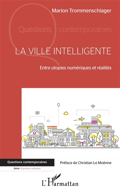 La ville intelligente : entre utopies numériques et réalités