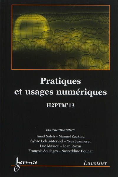 Pratiques et usages numériques : actes de H2PTM'13 : 16, 17 et 18 octobre 2013, CNAM, Paris