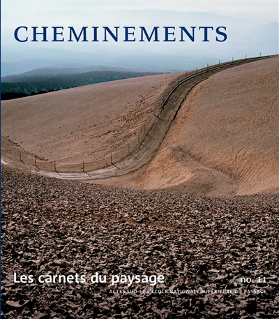 Carnets du paysage (Les), n° 11. Cheminements