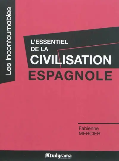 L'essentiel de la civilisation espagnole