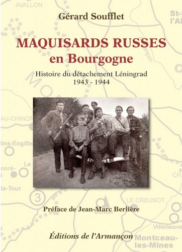 Maquisards russes en Bourgogne : histoire du détachement Léningrad : 1943-1944