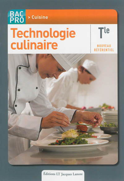 Technologie culinaire, terminale bac pro cuisine : nouveau référentiel