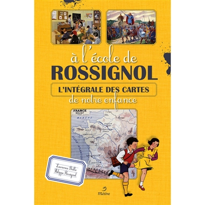 A l'école de Rossignol : l'intégrale des cartes de notre enfance