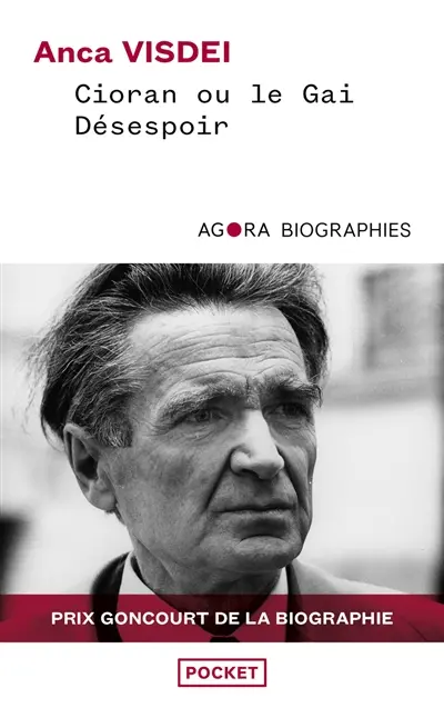Cioran ou Le gai désespoir Cioran ou Le gai désespoir