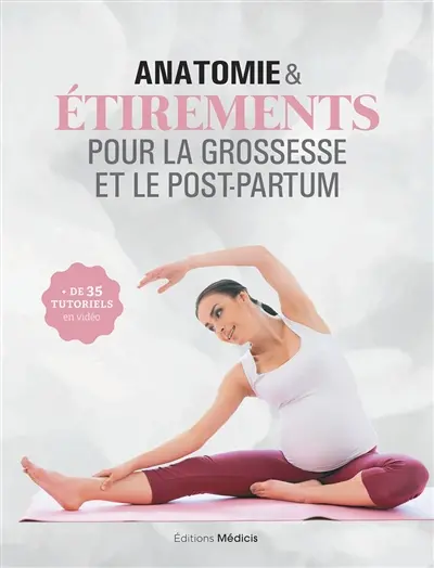 Anatomie & étirements pour la grossesse et le post-partum