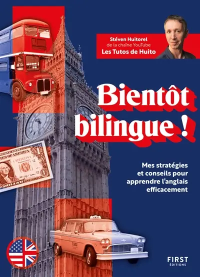 Bientôt bilingue ! : mes stratégies et conseils pour apprendre l'anglais efficacement