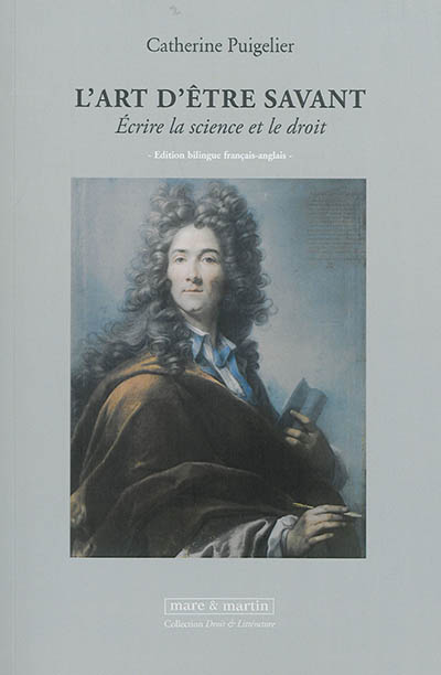 L'art d'être savant : écrire la science et le droit. The art of being a savant : how science and law were written in the 18th and 19th centuries