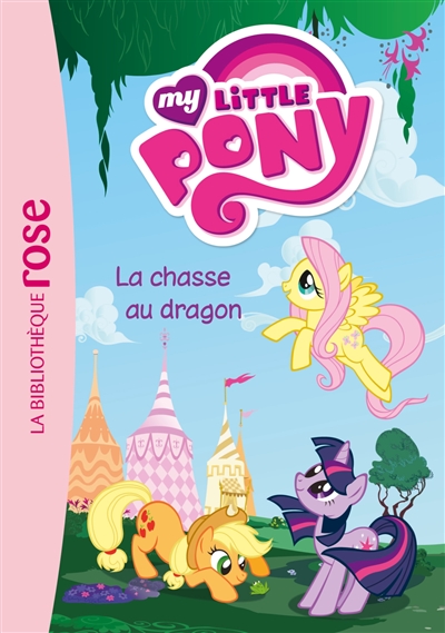My little pony. Vol. 4. La chasse au dragon