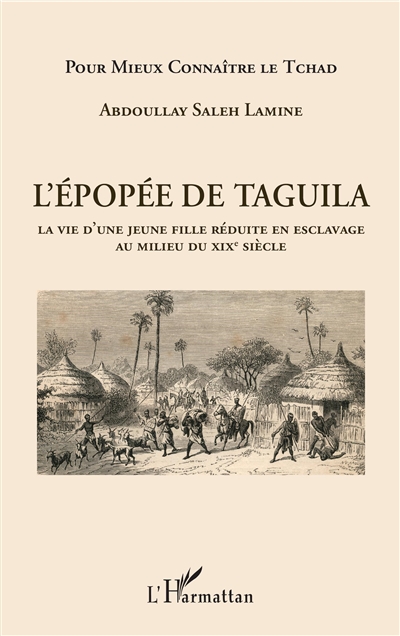 L'épopée de Taguila : la vie d'une jeune fille réduite en esclavage au milieu du XIXe siècle