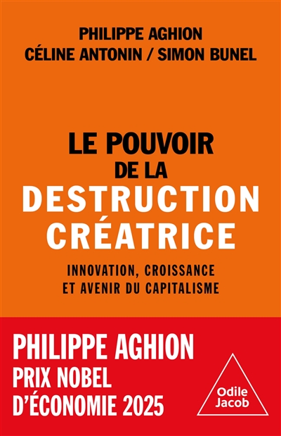 Le pouvoir de la destruction créatrice : innovation, croissance et avenir du capitalisme