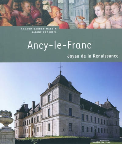 Ancy-le-Franc, joyau de la Renaissance
