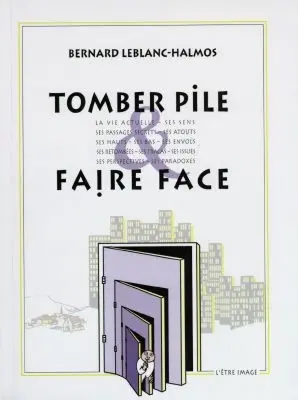 Tomber pile et faire face