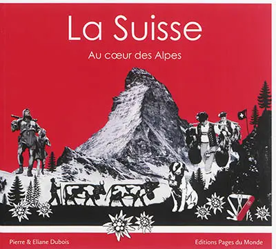 La Suisse au coeur des Alpes