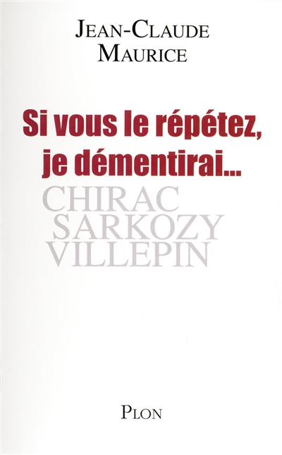 Si vous le répétez, je...