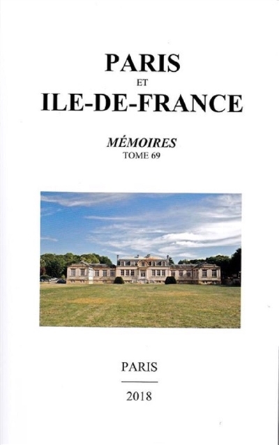 Paris et Ile-de-France : mémoires. Vol. 69