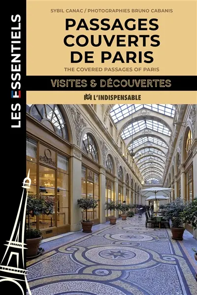 Passages couverts de Paris. The covered passages of Paris