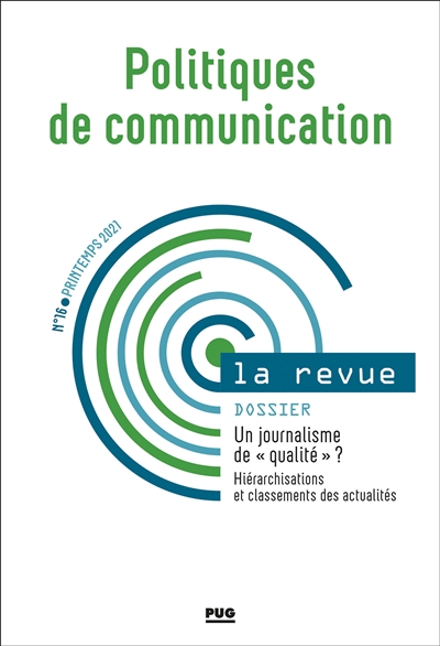 Politiques de communication, la revue, n° 16. Un journalisme de qualité ? : hiérarchisations et classements des actualités