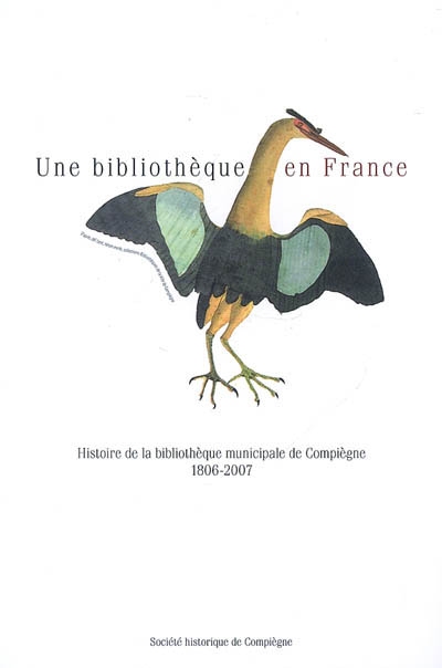 Une bibliothèque en France : histoire de la bibliothèque municipale de Compiègne, 1806-2007
