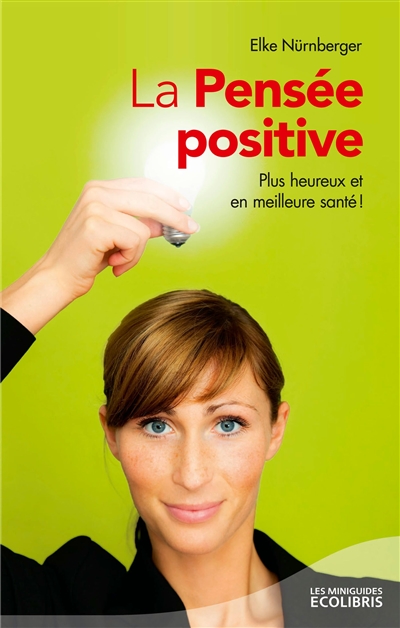 La pensée positive : plus heureux et en meilleure santé !