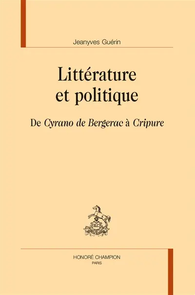 Littérature et politique : de Cyrano de Bergerac à Cripure