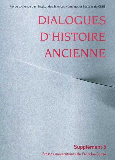 Dialogues d'histoire ancienne, supplément, n° 5. La notion d'Empire dans les mondes antiques : bilan historiographique