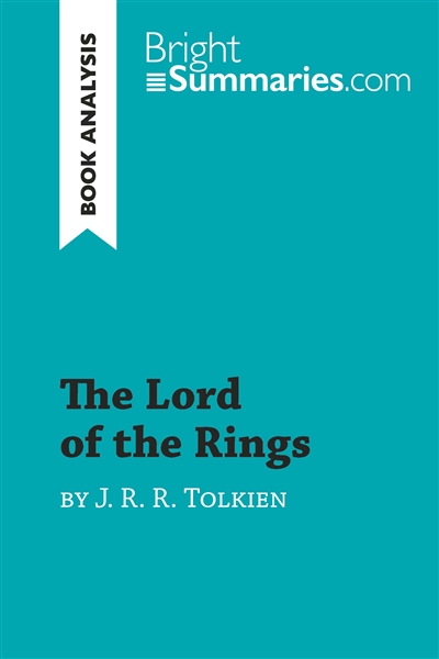 The Lord of the Rings by J. R. R. Tolkien (Book Analysis) : Detailed Summary, Analysis and Reading Guide