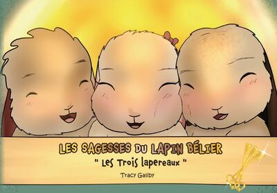 Les sagesses du lapin bélier : les trois lapereaux