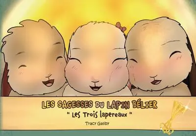 Les sagesses du lapin bélier : les trois lapereaux