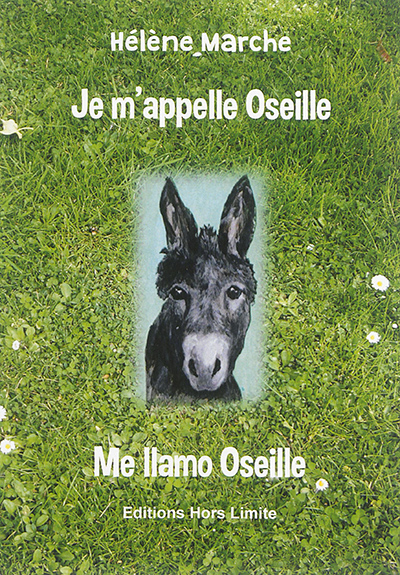 Je m'appelle Oseille : l'âne savant des Pyrénées. Me llamo Oseille : el burro sabio de los Pirineos