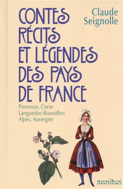 Contes, récits et légendes des pays de France. Vol. 3. Provence, Corse, Languedoc, Roussillon, Alpes, Auvergne