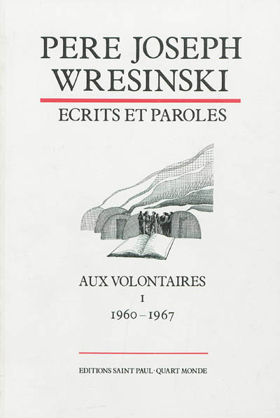 Ecrits et paroles : aux volontaires. Vol. 1. 1960-1967