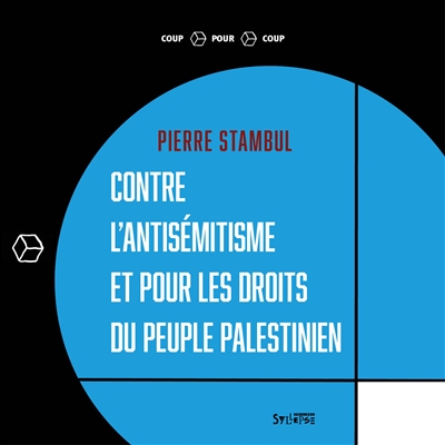Contre l'antisémitisme et pour les droits du peuple palestinien - Pierre Stambul