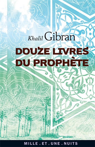 Douze livres du prophète de Khalil Gibran