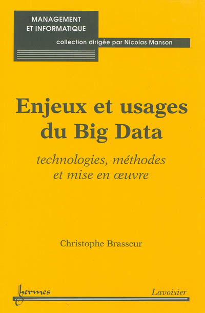 Enjeux et usages du big data : technologies, méthodes et mises en oeuvre
