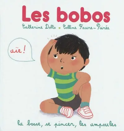 Les bobos. La bosse, se pincer, les ampoules