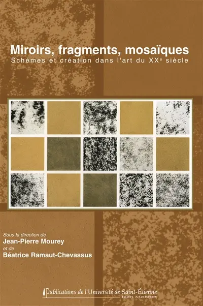 Miroirs, fragments, mosaïques : schèmes et création dans l'art du XXe siècle