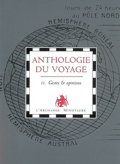 Anthologie du voyage. Vol. 2. Gestes & opinions