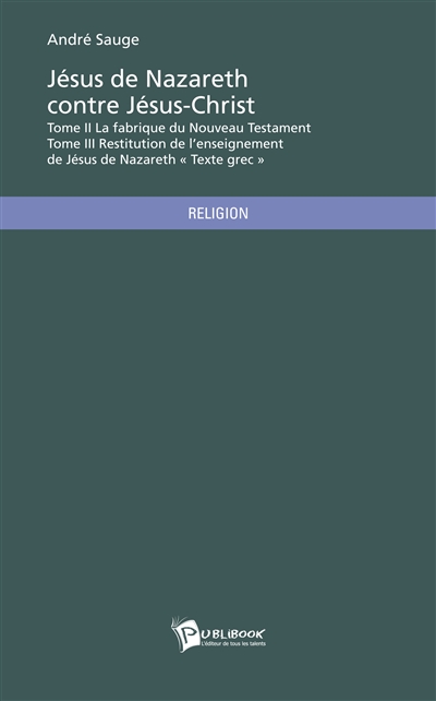 Jésus de Nazareth contre Jésus-Christ : Tome 2