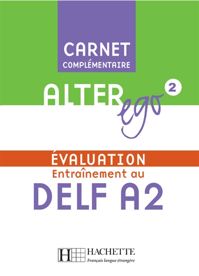 Alter ego 2 : évaluation, entraînement au DELF A2 : carnet complémentaire