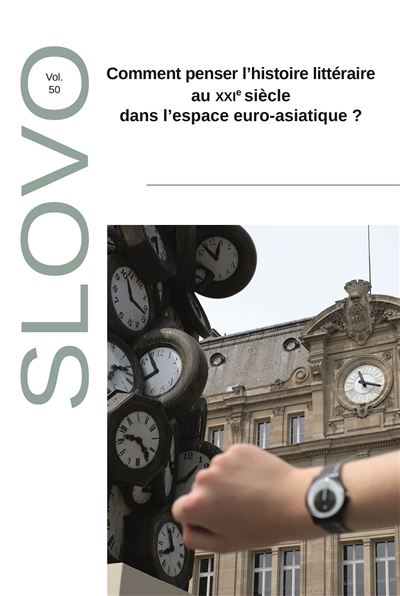 Slovo, n° 50. Comment penser l'histoire littéraire au XXIe siècle dans l'espace euro-asiatique ?
