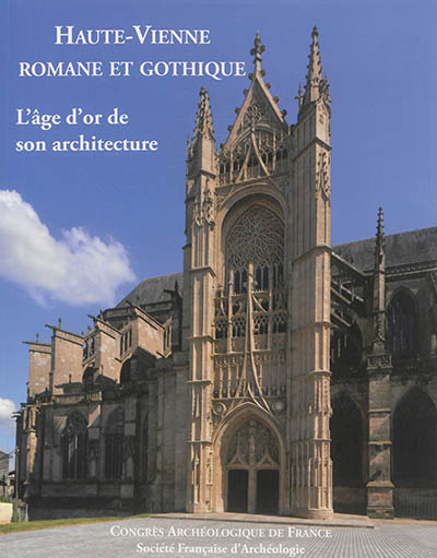Haute-Vienne romane et gothique : l'âge d'or de son architecture