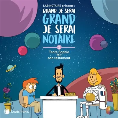 Quand je serai grand je serai notaire. Vol. 2. Tante Sophie fait son testament