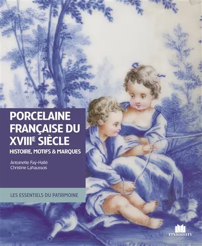Porcelaine française du XVIIIe siècle : histoire, motifs & marques