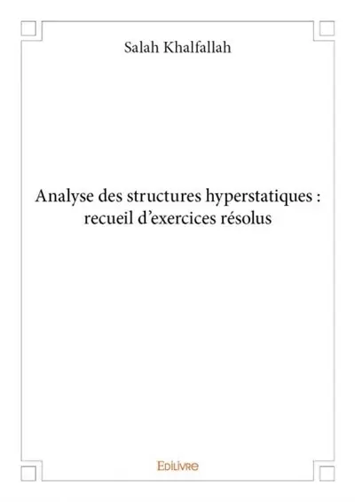 Analyse des structures hyperstatiques : recueil d'exercices résolus