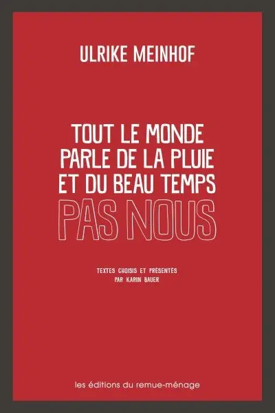 Tout le monde parle de la pluie et du beau temps, pas nous