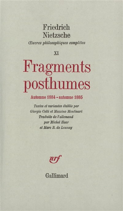 Oeuvres philosophiques complètes. Vol. 11. Fragments posthumes : automne 1884-automne 1885