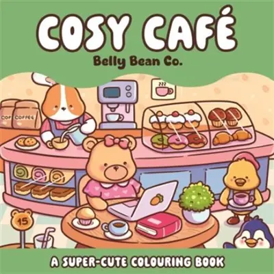 Cosy Café A Super cute colouring book Cosy Café A Super cute colouring book