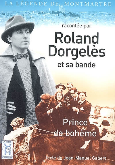 Roland Dorgelès et sa bande, Prince de bohème
