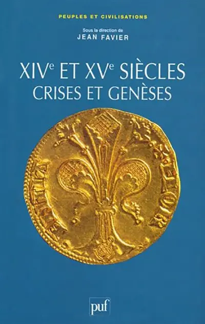 XIVe et XVe siècles, crises et genèses